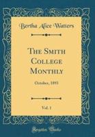 The Smith College Monthly, Vol. 1