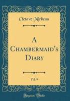 A Chambermaid's Diary, Vol. 9 (Classic Reprint)