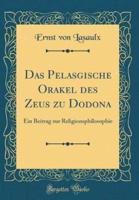 Das Pelasgische Orakel Des Zeus Zu Dodona