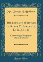 The Life and Writings of Rufus C. Burleson, D. D., LL. D