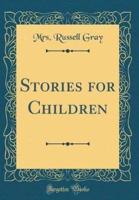 Stories for Children (Classic Reprint)