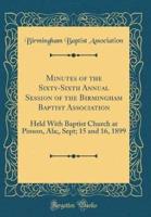 Minutes of the Sixty-Sixth Annual Session of the Birmingham Baptist Association