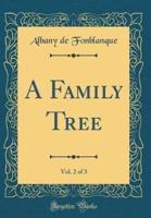 A Family Tree, Vol. 2 of 3 (Classic Reprint)