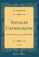 Annales Catholiques, Vol. 64
