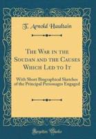 The War in the Soudan and the Causes Which Led to It