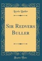 Sir Redvers Buller (Classic Reprint)