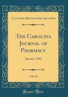 The Carolina Journal of Pharmacy, Vol. 64