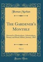 The Gardener's Monthly, Vol. 4