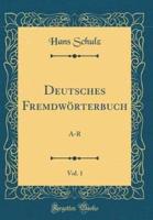 Deutsches Fremdwï¿½rterbuch, Vol. 1