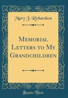 Memorial Letters to My Grandchildren (Classic Reprint)