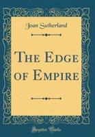 The Edge of Empire (Classic Reprint)