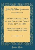 A Genealogical Table of the Stevenson Family, from 1735 to 1880
