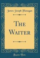 The Waiter (Classic Reprint)