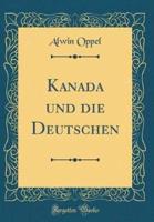 Kanada Und Die Deutschen (Classic Reprint)