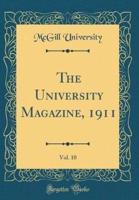 The University Magazine, 1911, Vol. 10 (Classic Reprint)