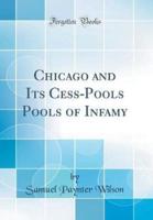 Chicago and Its Cess-Pools Pools of Infamy (Classic Reprint)