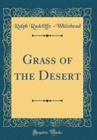 Grass of the Desert (Classic Reprint)