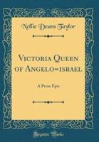 Victoria Queen of Angelo=israel