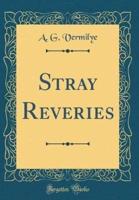 Stray Reveries (Classic Reprint)