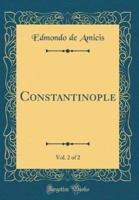 Constantinople, Vol. 2 of 2 (Classic Reprint)