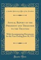 Annual Report of the President and Treasurer to the Trustees