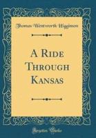 A Ride Through Kansas (Classic Reprint)