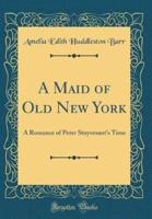 A Maid of Old New York