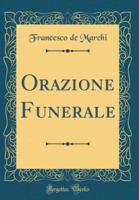 Orazione Funerale (Classic Reprint)