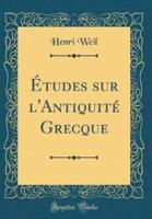 Ï¿½tudes Sur L'Antiquitï¿½ Grecque (Classic Reprint)