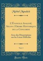 L'ï¿½vangile Analysï¿½, Selon L'Ordre Historique De La Concorde, Vol. 3