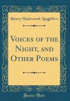 Voices of the Night, and Other Poems (Classic Reprint)
