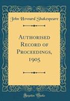 Authorised Record of Proceedings, 1905 (Classic Reprint)