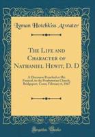 The Life and Character of Nathaniel Hewit, D. D