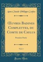 Oeuvres Badines Complettes, Du Comte De Caylus, Vol. 3