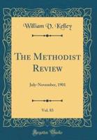 The Methodist Review, Vol. 83