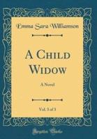 A Child Widow, Vol. 3 of 3