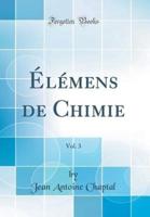 Ï¿½lï¿½mens De Chimie, Vol. 3 (Classic Reprint)