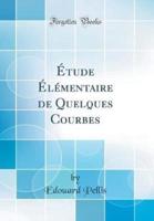 Tude L'Mentaire De Quelques Courbes (Classic Reprint)