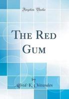 The Red Gum (Classic Reprint)