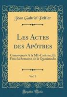 Les Actes Des Apotres, Vol. 3