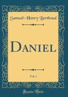 Daniel, Vol. 1 (Classic Reprint)