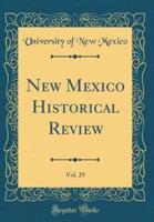 New Mexico Historical Review, Vol. 29 (Classic Reprint)