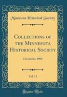 Collections of the Minnesota Historical Society, Vol. 12