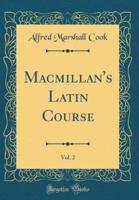 MacMillan's Latin Course, Vol. 2 (Classic Reprint)