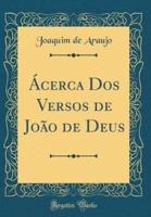 Ï¿½cerca DOS Versos De Joï¿½o De Deus (Classic Reprint)