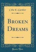 Broken Dreams (Classic Reprint)