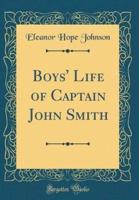 Boys' Life of Captain John Smith (Classic Reprint)