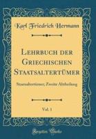 Lehrbuch Der Griechischen Staatsaltertï¿½mer, Vol. 1