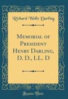 Memorial of President Henry Darling, D. D., LL. D (Classic Reprint)