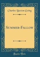 Summer-Fallow (Classic Reprint)